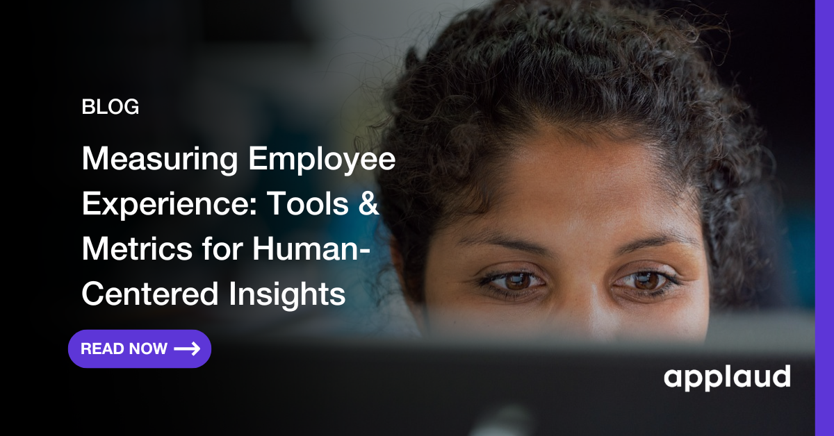 Measuring Employee Experience: Tools & Metrics for Human-Centered Insights